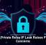 Apple Private Relay IP Leak Raises Privacy Concerns
